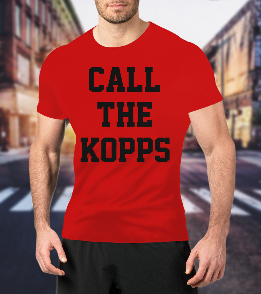 CALL THE KOPPS T-Shirt