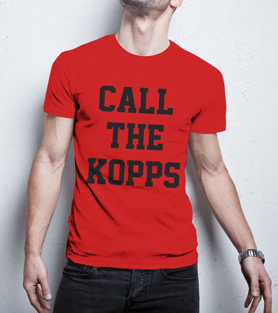 CALL THE KOPPS T-Shirt