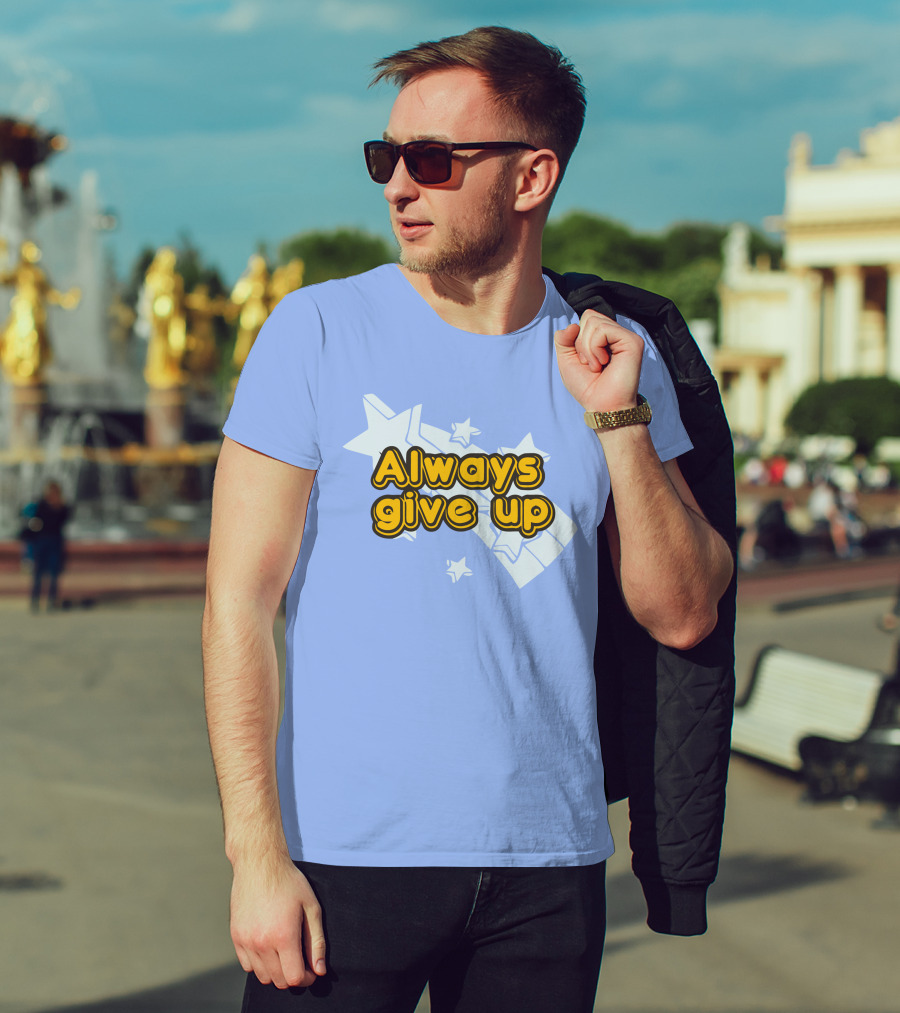 Always Give Up Star T-Shirt