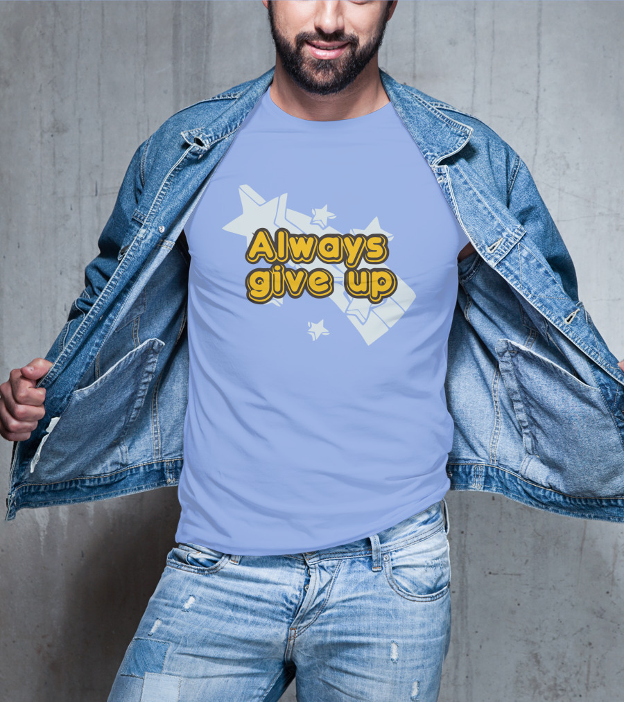 Always Give Up Star T-Shirt