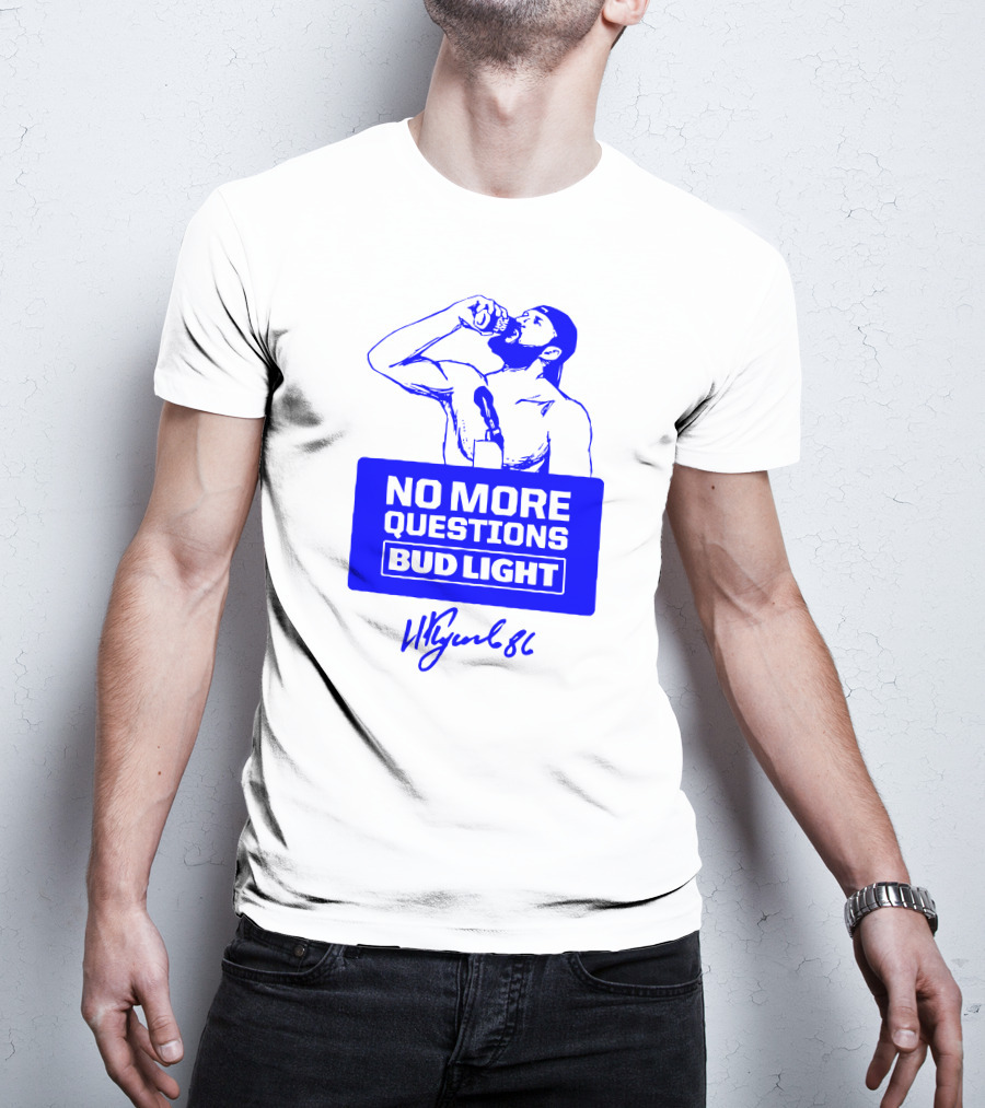 No More Questions Bud Light Signature Drinking Moment T-Shirt