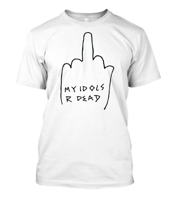 MY IDOLS R DEAD Middle Finger T-Shirt