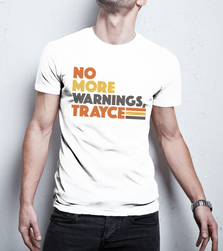 No More Warnings Trayce T-Shirt