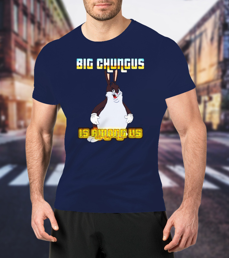Big Chungus Among Us Meme Crossover T-Shirt