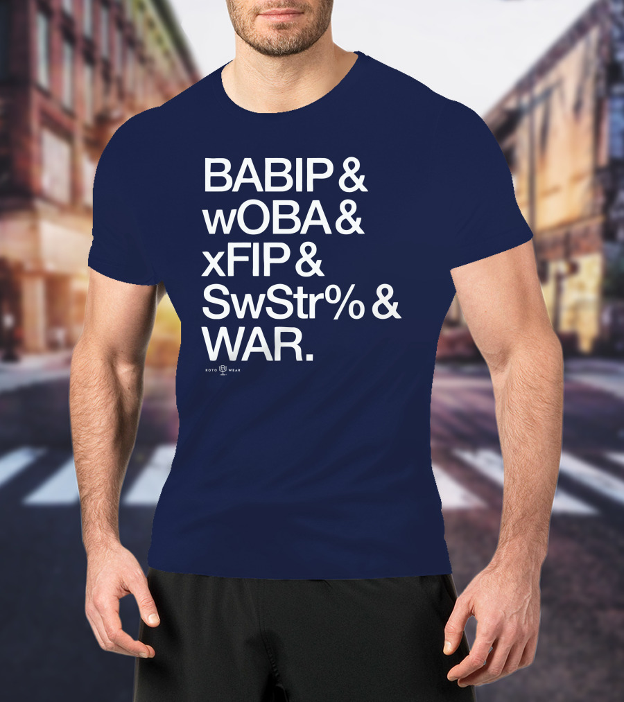 BABIP WOBA XFIP SwStr WAR Baseball Stats Roto Wear T-Shirt