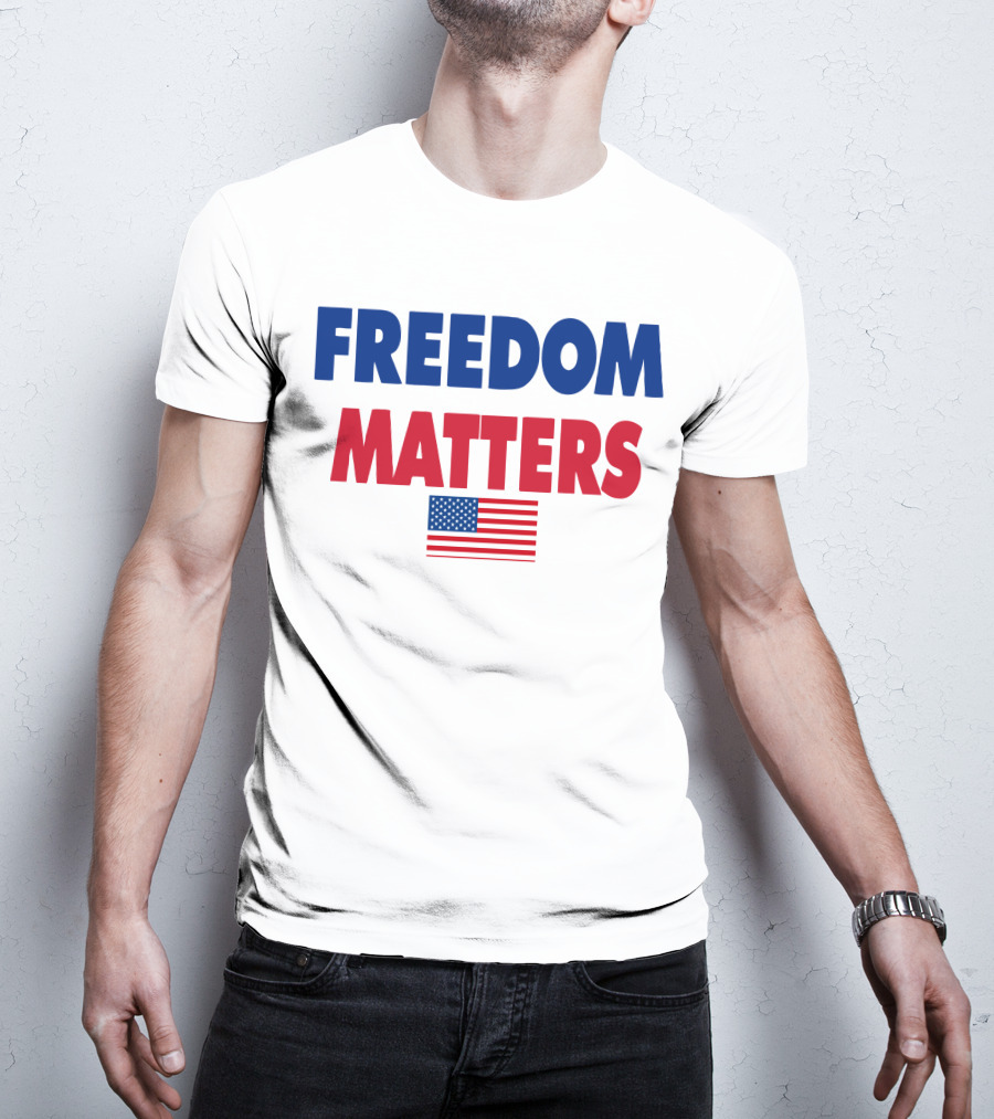 Freedom Matters USA Flag T-Shirt