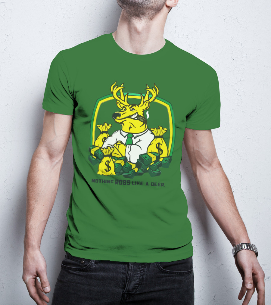 Nothing Robs Like A Deer Dollar Bags And Bills T-Shirt