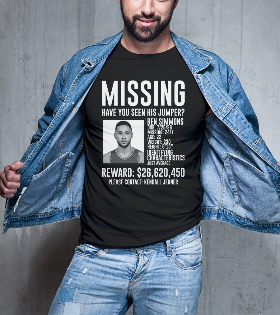 Missing Ben Simmons Have You Seen His Jumper Reward Please Contact Kendall Jenner T-Shirt