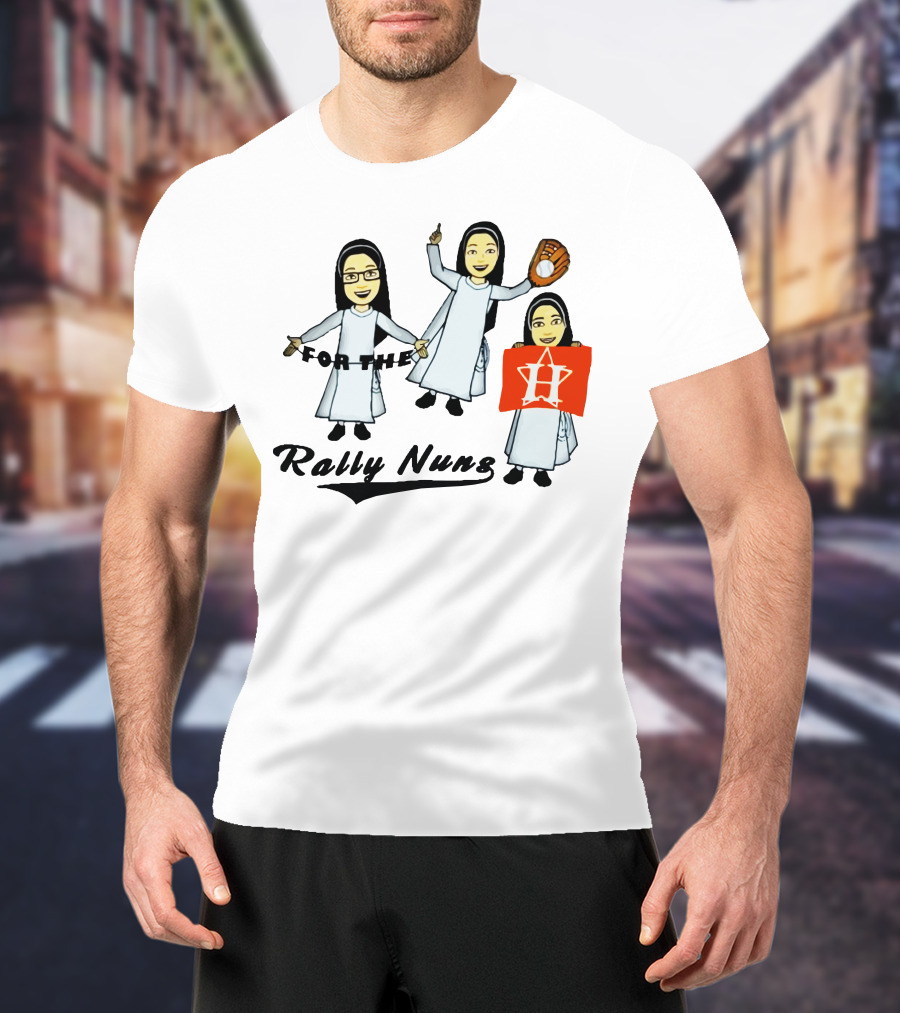 Rally Nuns For The Houston Astros Baseball Fan Spirit T-Shirt