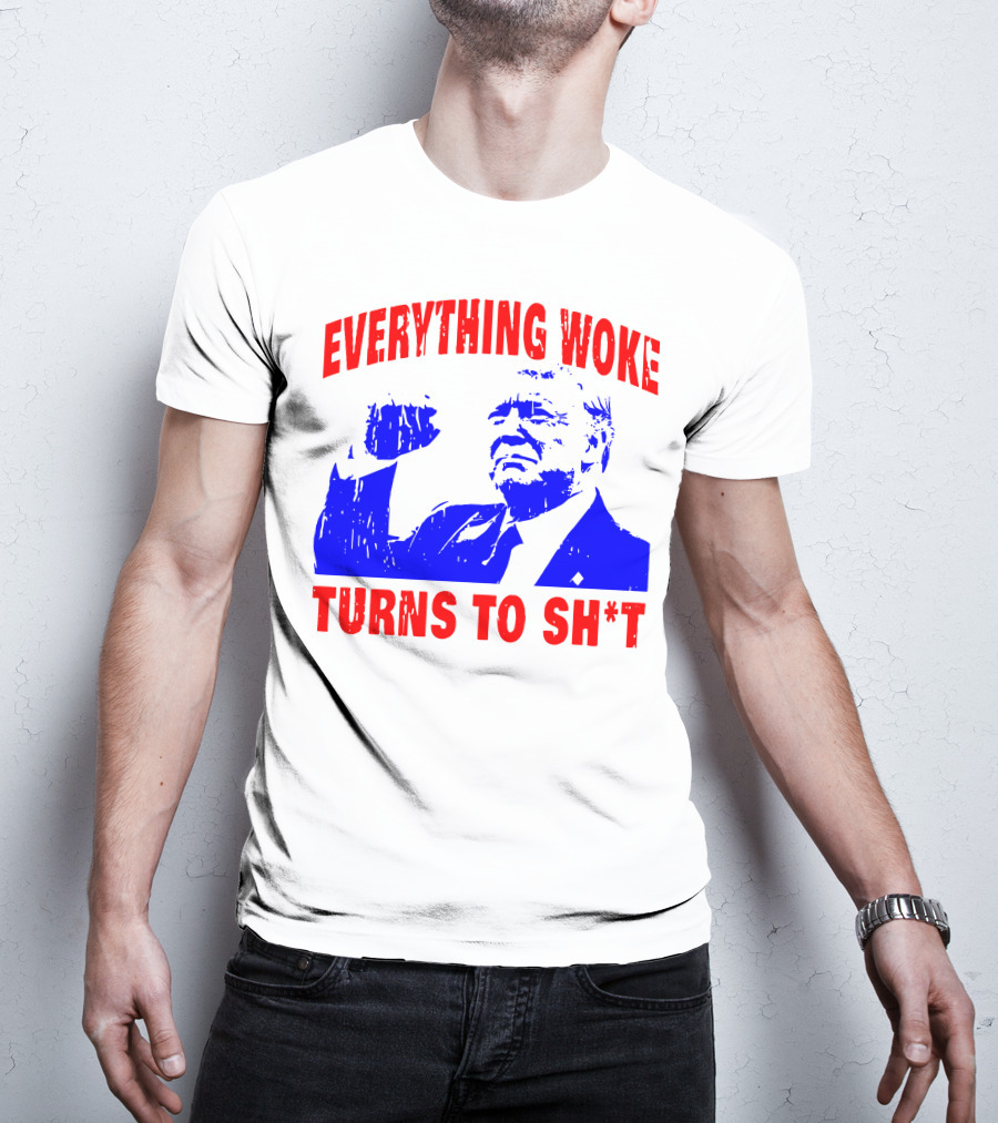 Everything Woke Turns To Sh*t Patriotic Fist Pose T-Shirt