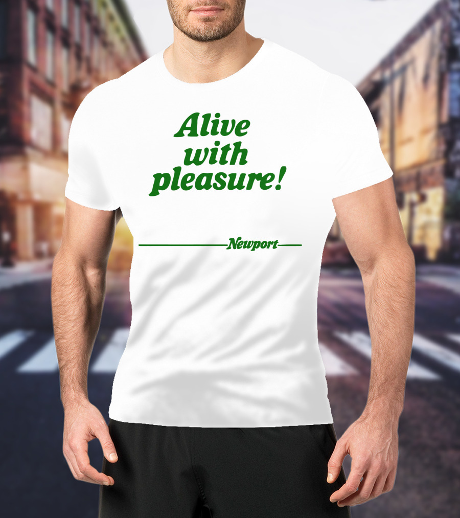 Alive With Pleasure Newport T-Shirt
