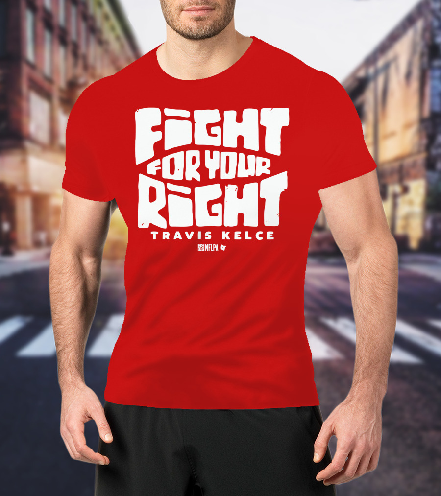 Fight For Your Right Travis Kelce NFLPA T-Shirt