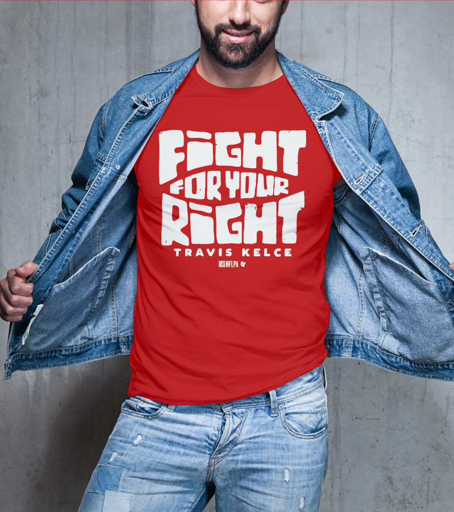 Fight For Your Right Travis Kelce NFLPA T-Shirt
