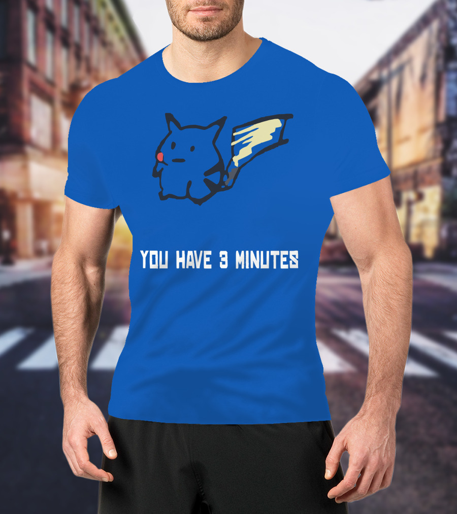 You Have 3 Minutes Pikachu Inspired Joke T-Shirt