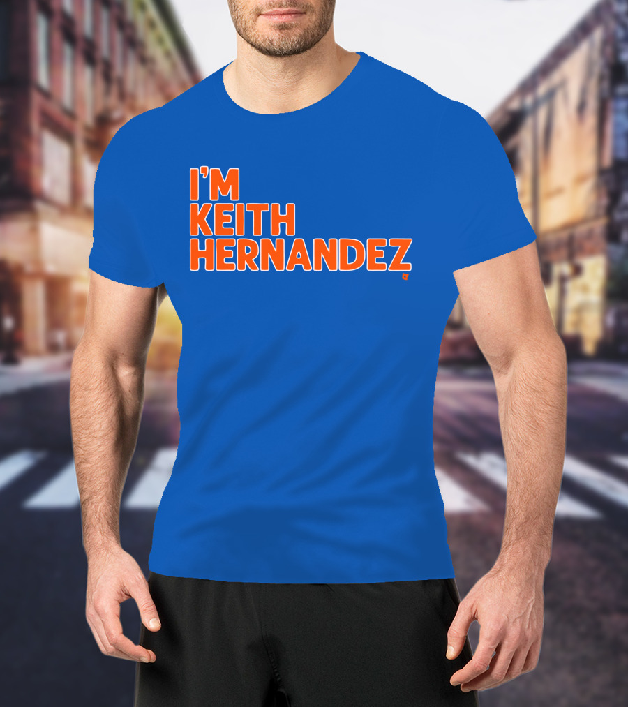 I'm Keith Hernandez Quote Blue Orange Text T-Shirt