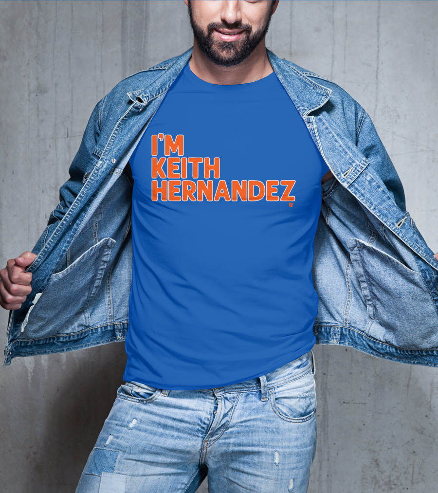 I'm Keith Hernandez Quote Blue Orange Text T-Shirt
