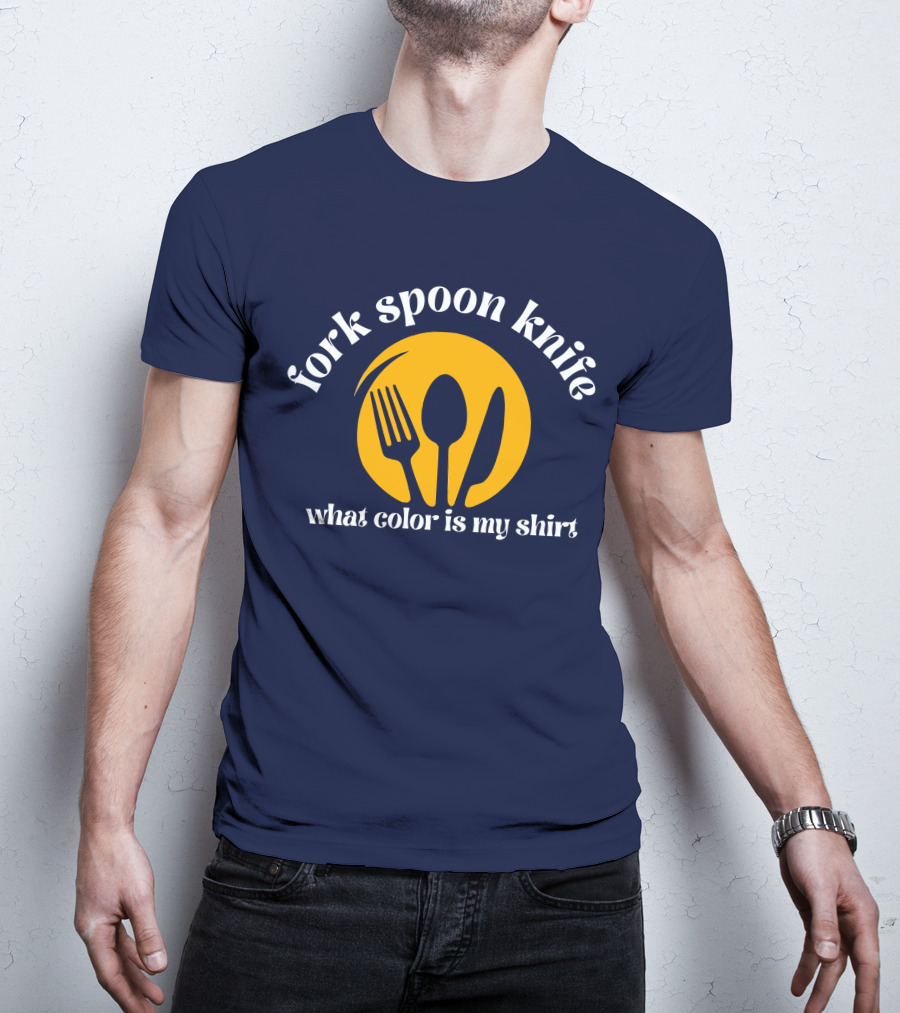 Fork Spoon Knife What Color Is My T-Shirt