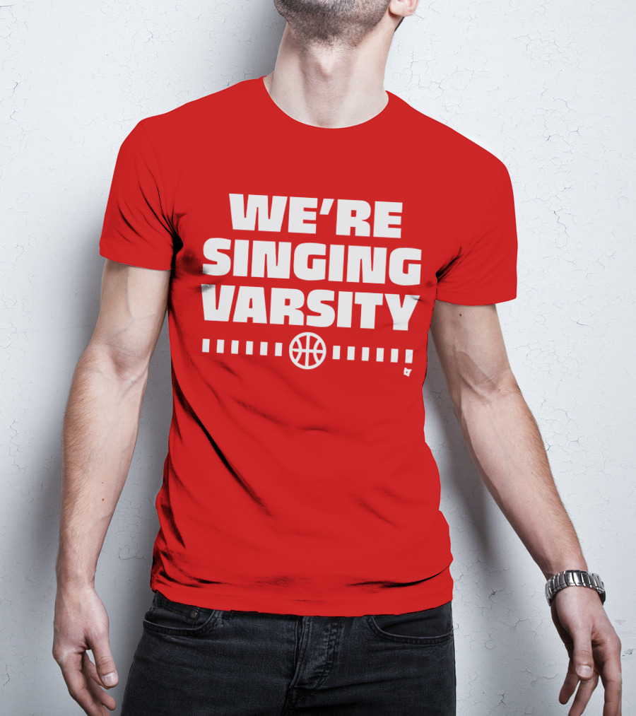WE'RE SINGING VARSITY BASKETBALL тепричинке T-Shirt