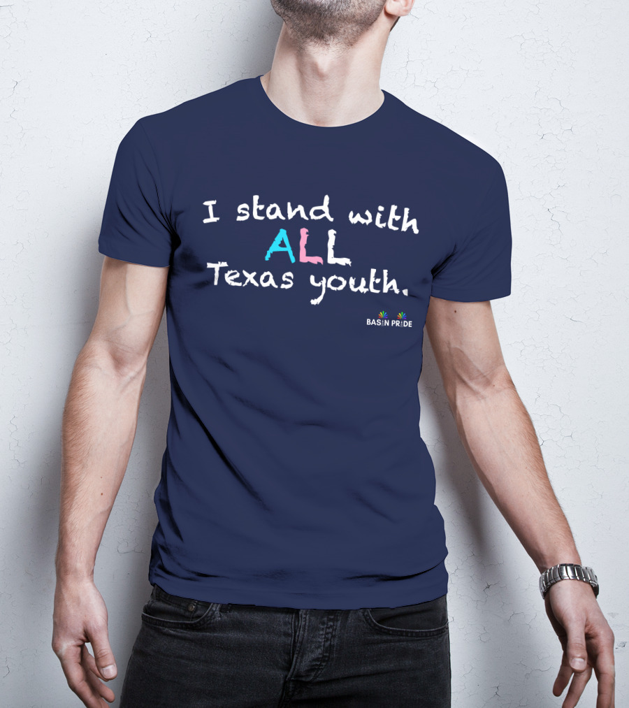 I Stand With All Texas Youth Basin Pride T-Shirt