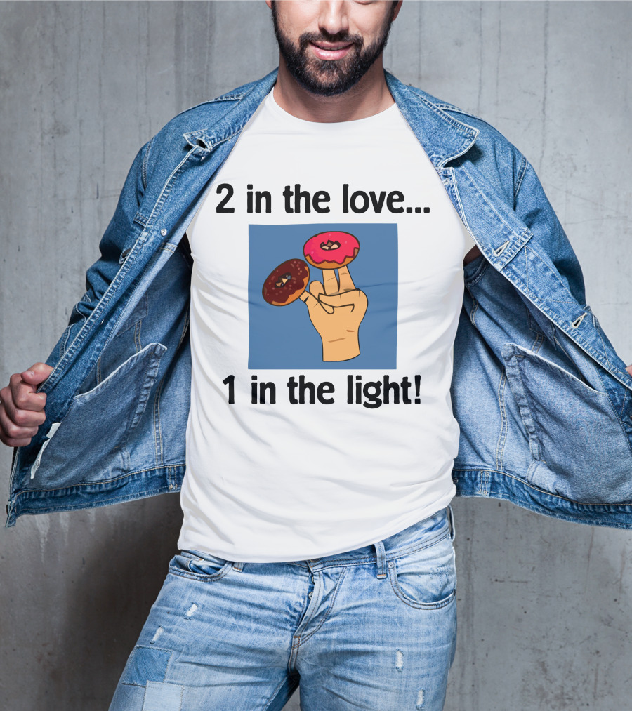 2 In The Love 1 In The Light Donut Fingers Fun T-Shirt