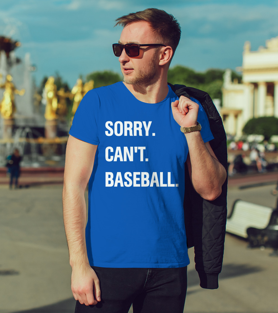 Sorry Can't Baseball Blue Text T-Shirt