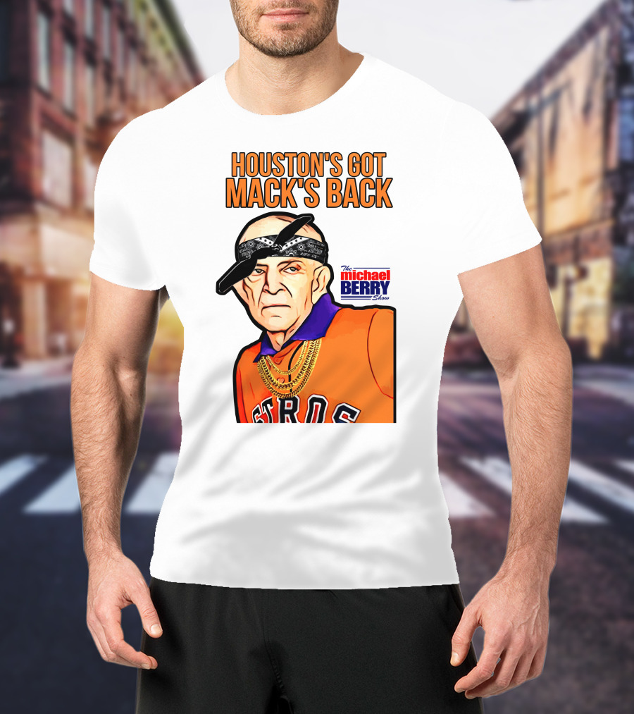 Houston's Got Mack's Back Michael Berry Show Astros Fan Caricature T-Shirt