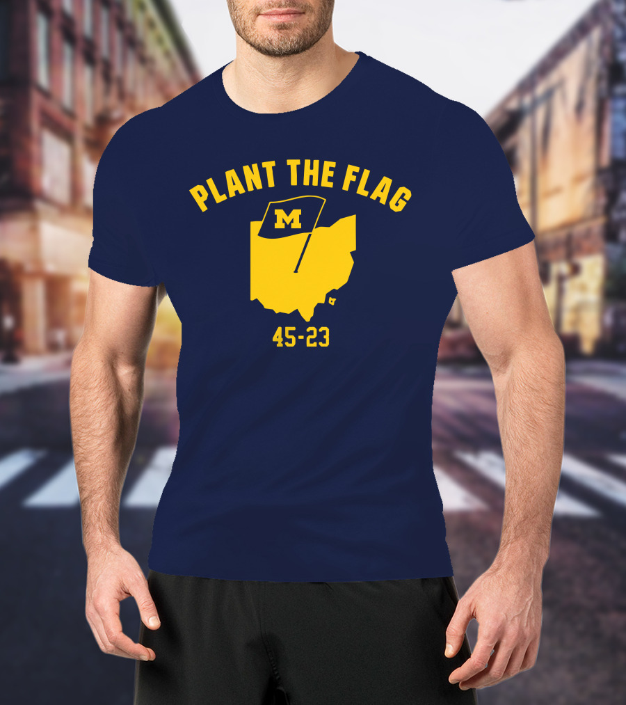 Michigan Football Plant The Flag 45-23 Victory Over Ohio T-Shirt