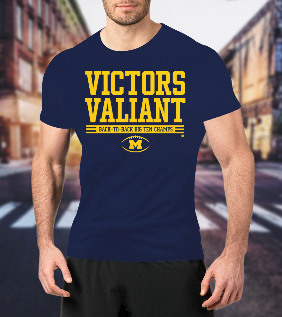 Victors Valiant Back-to-Back Big Ten Champs Michigan Football T-Shirt