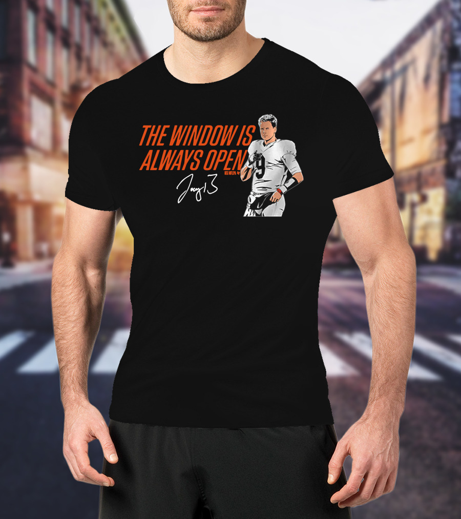 The Window Is Always Open Joe Burrow Signature Number 9 Football T-Shirt