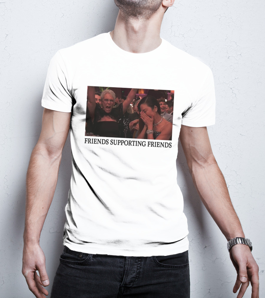Friends Supporting Friends Michelle Yeoh Jamie Lee Curtis T-Shirt