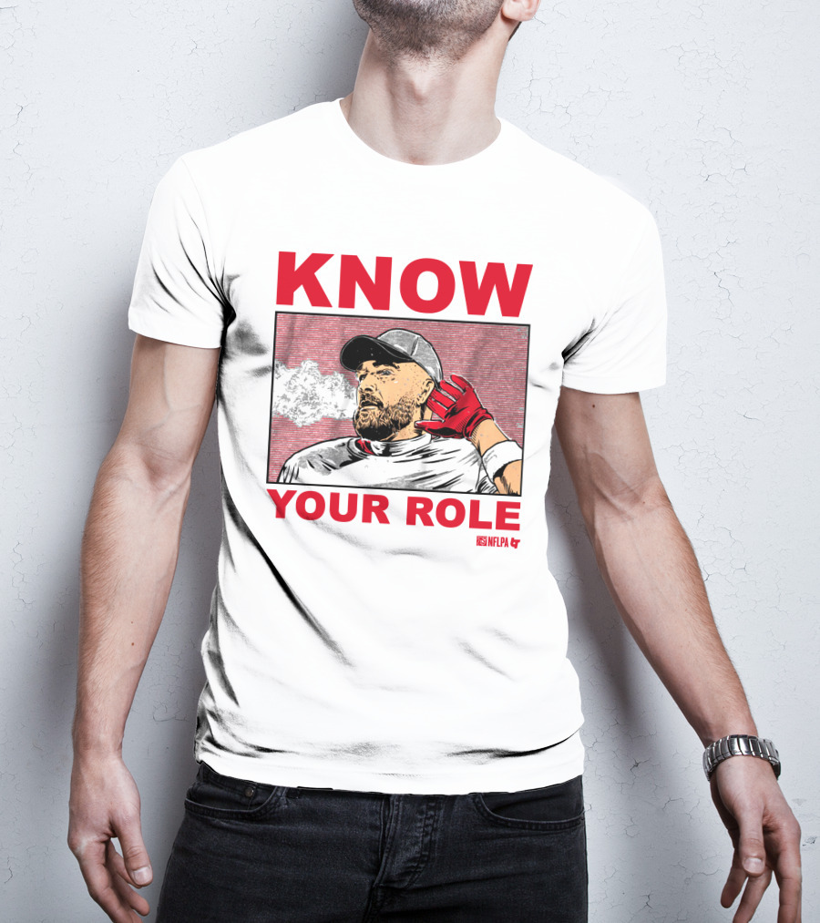 Know Your Role Travis Kelce NFLPA Football Player T-Shirt