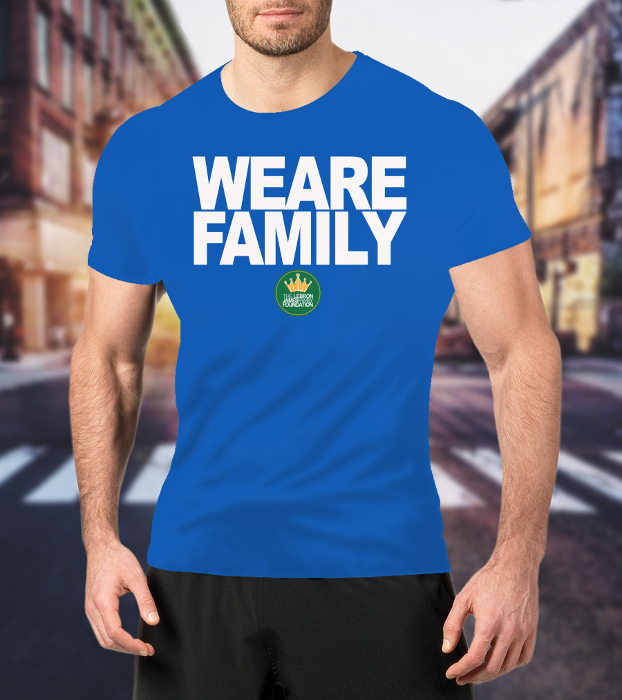 We Are Family Lebron James Family Foundation T-Shirt