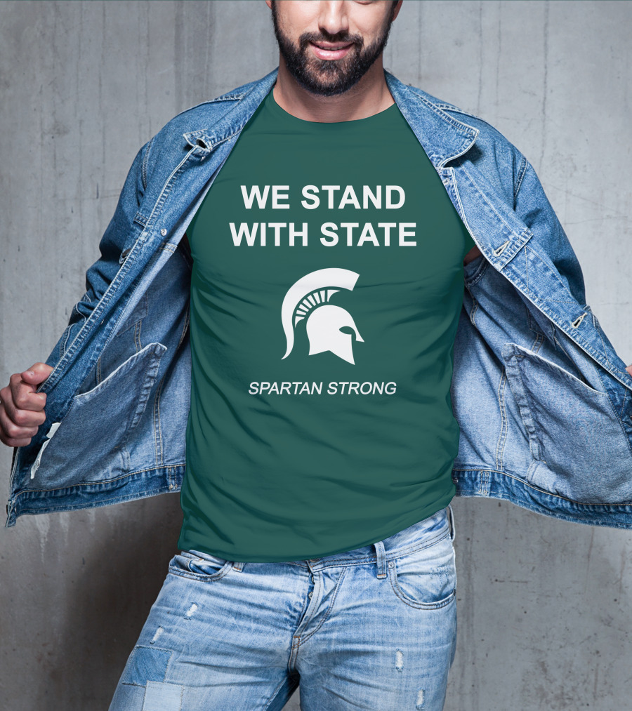 We Stand With State Spartan Strong MSU T-Shirt