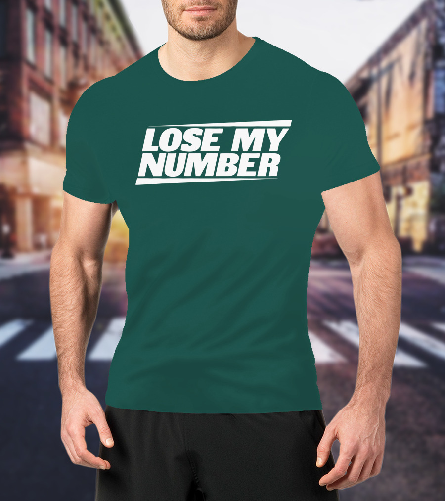 LOSE MY NUMBER Bold White Text On Green Background T-Shirt