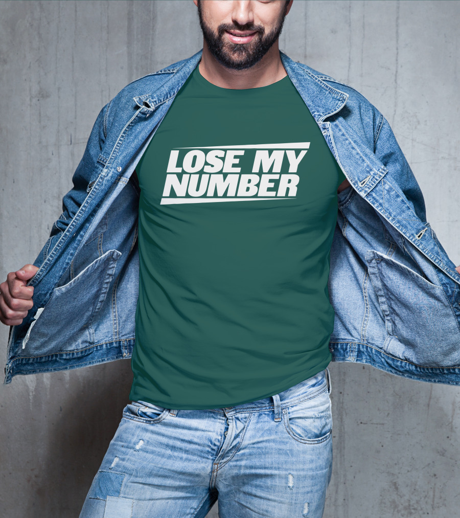 LOSE MY NUMBER Bold White Text On Green Background T-Shirt