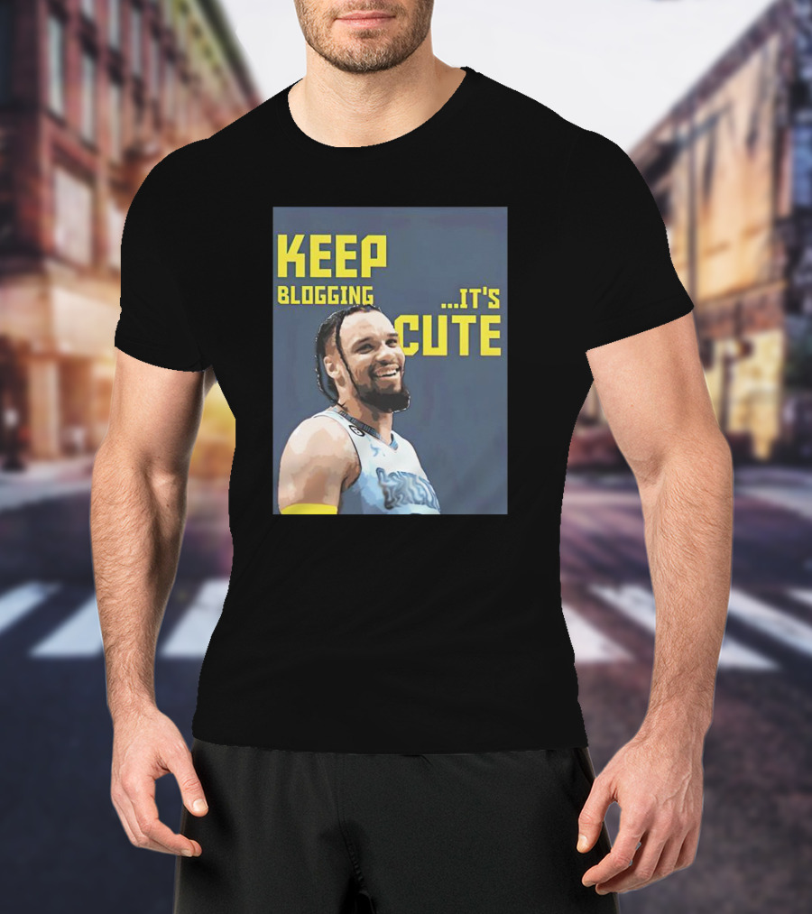 Dillon Brooks Keep Blogging It's Cute Basketball Player Smiling T-Shirt