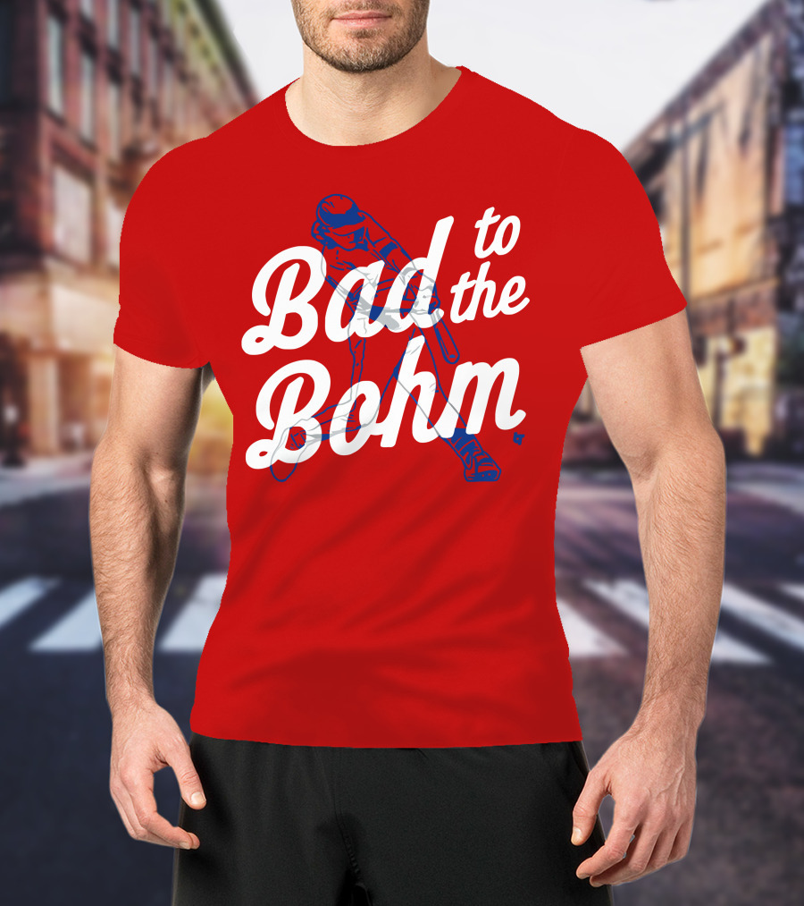Alec Bohm Bad To The Bohm Baseball Player T-Shirt