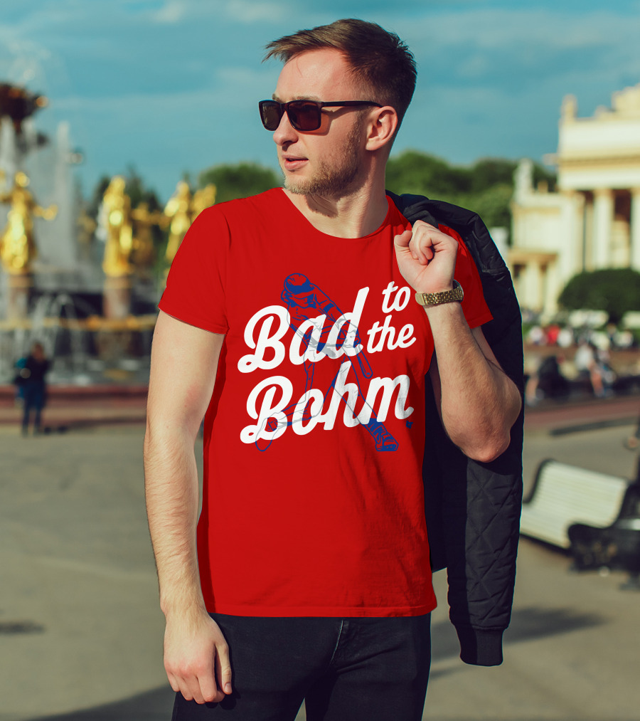 Alec Bohm Bad To The Bohm Baseball Player T-Shirt