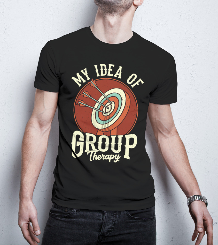 Group Therapy Archery Target Arrows My Idea Of Therapy T-Shirt