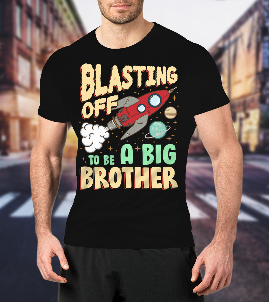Blasting Off To Be A Big Brother Rocket Space Launch Planet Stars T-Shirt