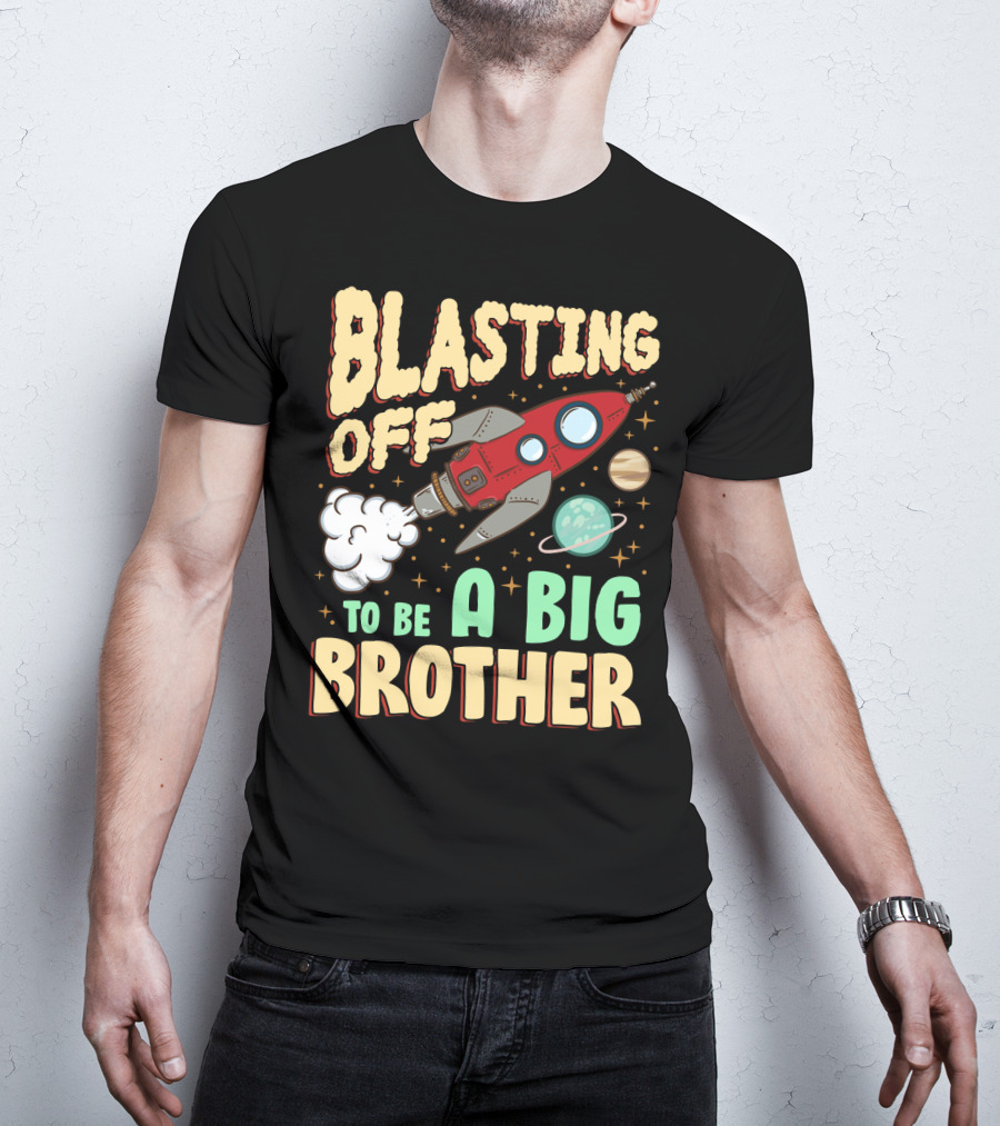 Blasting Off To Be A Big Brother Rocket Space Launch Planet Stars T-Shirt