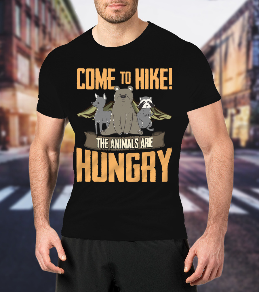 Come To Hike The Animals Are Hungry Camping Bear Deer Raccoon Wings T-Shirt