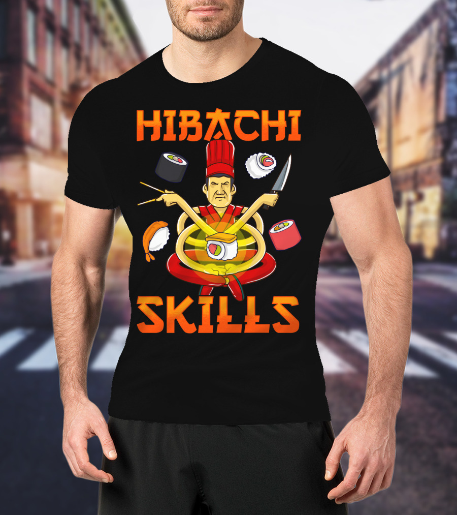 Hibachi Skills Chef Mastery With Sushi And Teppanyaki Elements T-Shirt