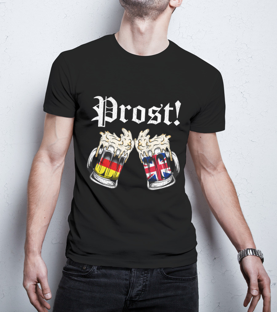 Prost Cheers German UK Flags Beer Oktoberfest T-Shirt