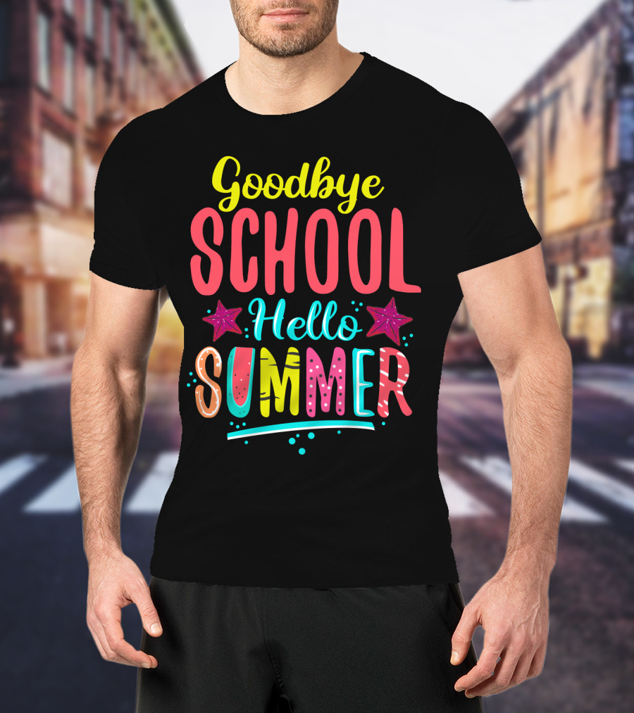 Goodbye School Hello Summer T-Shirt