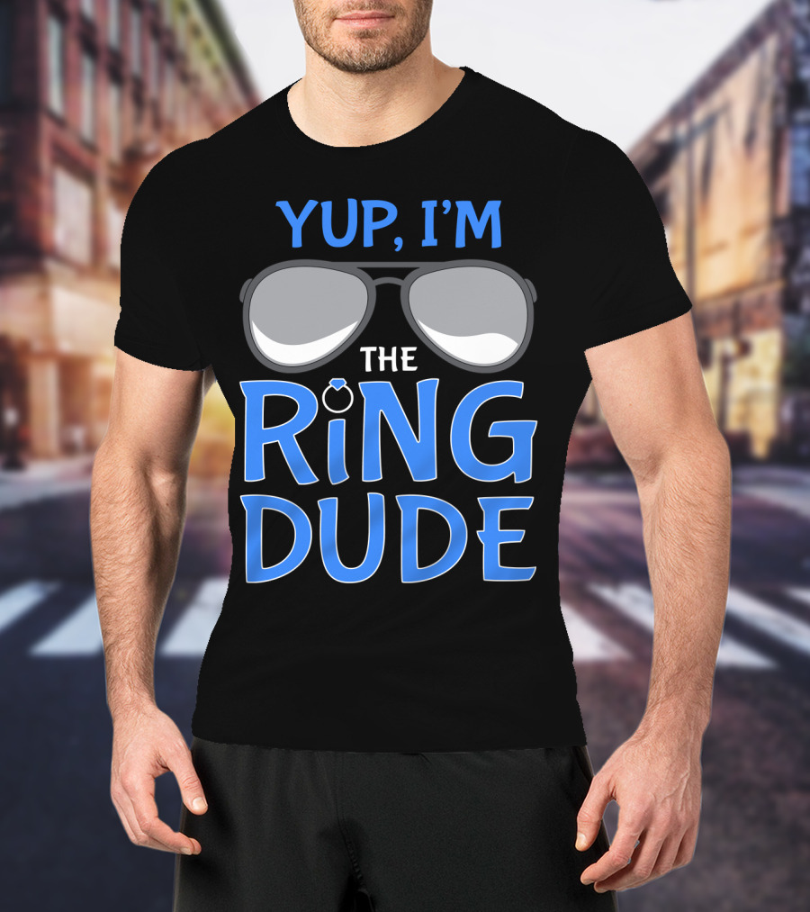 Yup I'm The Ring Dude Wedding Bearer Sunglasses Fun T-Shirt