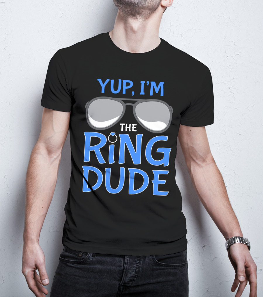 Yup I'm The Ring Dude Wedding Bearer Sunglasses Fun T-Shirt