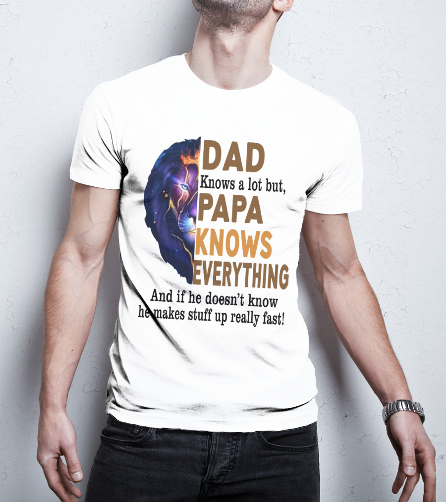 Dad Knows A Lot But Papa Knows Everything Lion T-Shirt