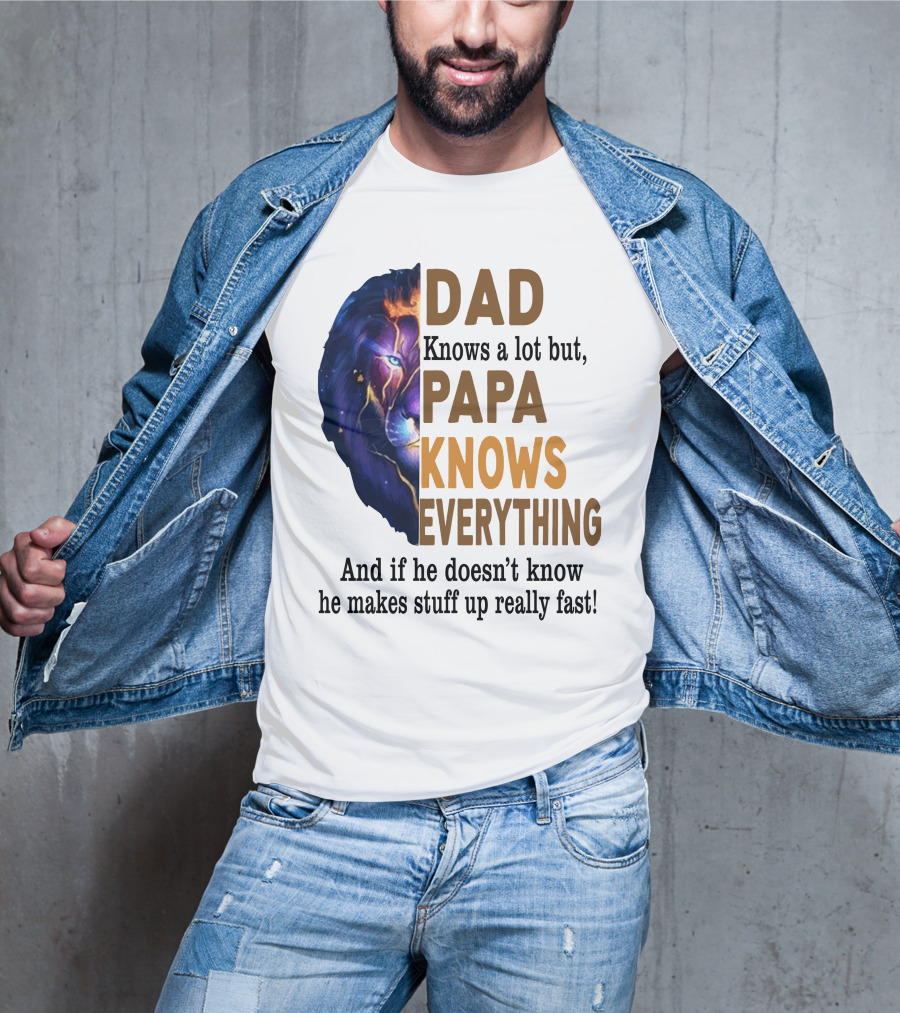 Dad Knows A Lot But Papa Knows Everything Lion T-Shirt
