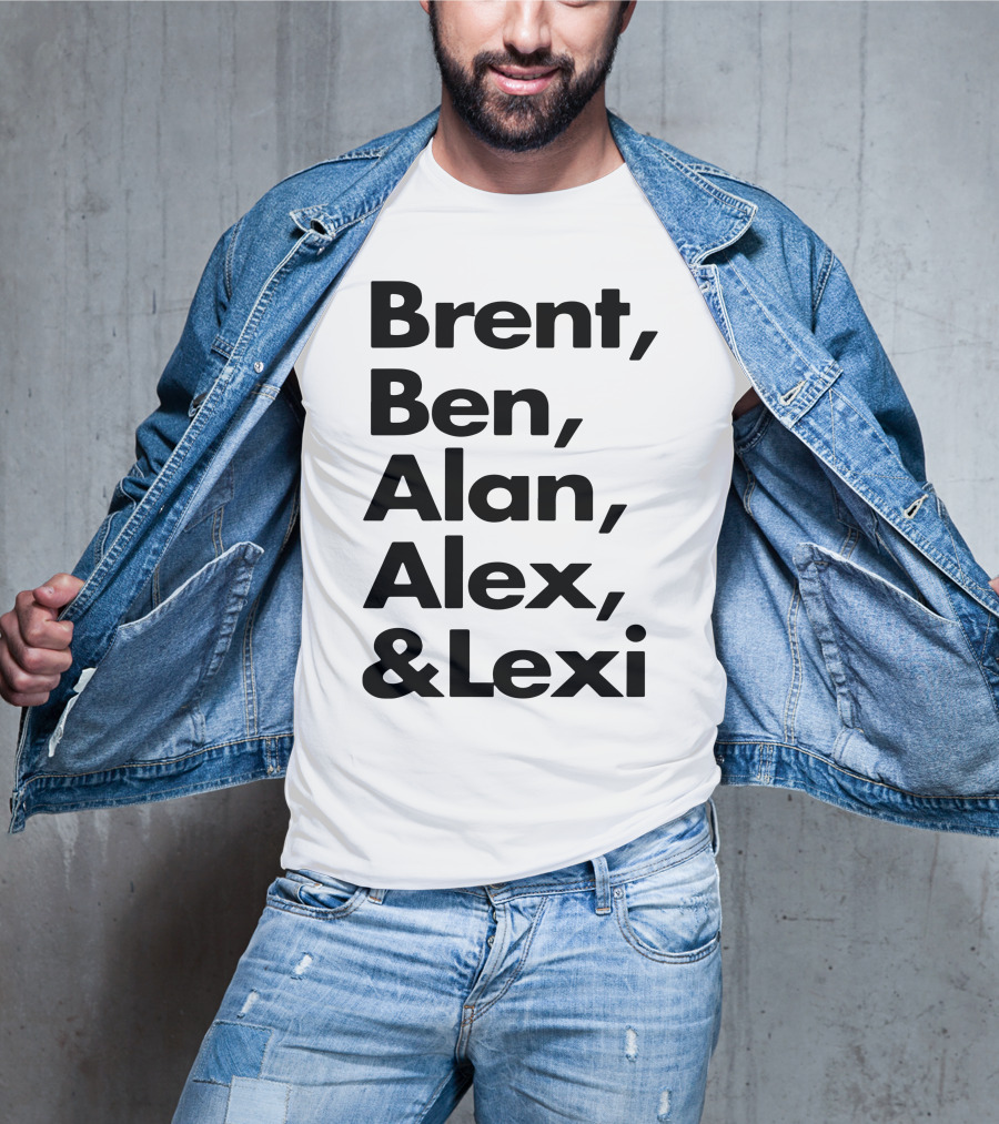 Brent Ben Alan Alex And Lexi Typography Names List T-Shirt